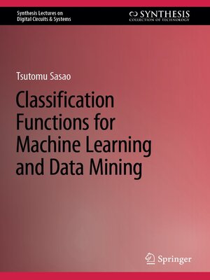 cover image of Classification Functions for Machine Learning and Data Mining